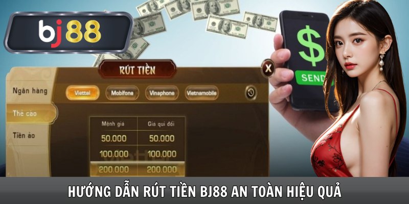 Các phương thức rút tiền BJ88 phổ biến