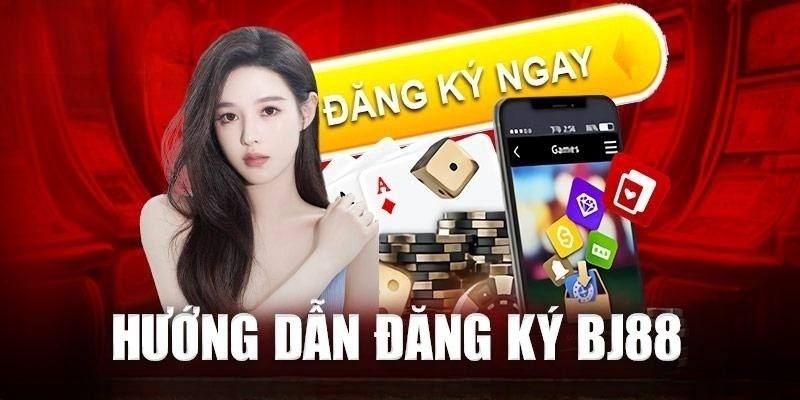 Hướng dẫn đăng ký BJ88 chi tiết